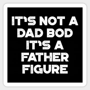 It's Not A Dad Bod It's A Father Figure White Funny Father's Day Sticker